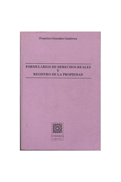 FORMULARIOS DE DERECHOS REALES Y REGISTRO DE LA PROPIEDAD